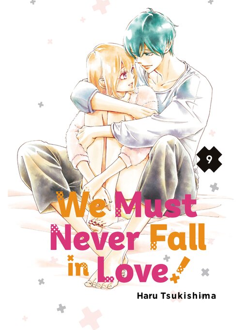 Title details for We Must Never Fall in Love！, Volume 9 by Haru Tsukishima - Available